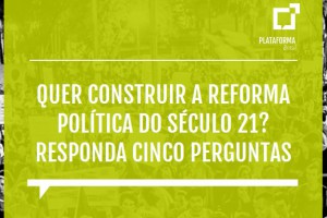 Conheça os temas prioritários para a reforma política do séc.XXI