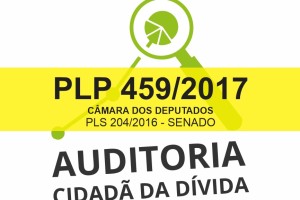 PLP 459/17 – Desvio de recursos públicos pode ser aprovado na Câmara dos Deputados