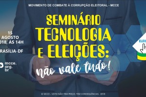 Seminário do MCCE discute desinformação e uso ético de tecnologias nas Eleições 2018