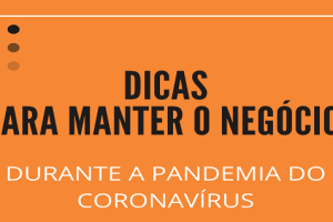 Dicas para manter o negócio durante a pandemia do coronavírus