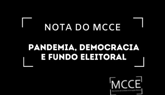 Nota do MCCE: PANDEMIA, DEMOCRACIA E FUNDO ELEITORAL