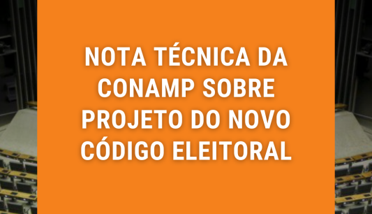 MCCE divulga nota técnica da Conamp, sobre projeto do novo Código Eleitoral
