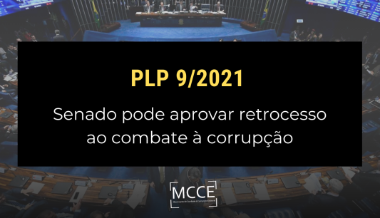 Nota Pública – PLP 9/2021: Senado pode aprovar retrocesso ao combate à corrupção no Brasil