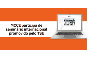 MCCE participa de Seminário Internacional Desinformação e Eleições realizado pelo TSE