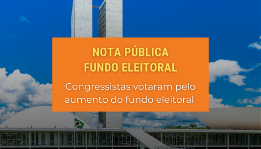 NOTA PÚBLICA: Fundo Eleitoral