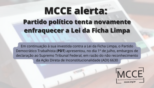 MCCE alerta: partido político tenta novamente enfraquecer a Lei da Ficha Limpa