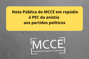 Nota Pública do MCCE em repúdio à PEC da anistia aos partidos políticos