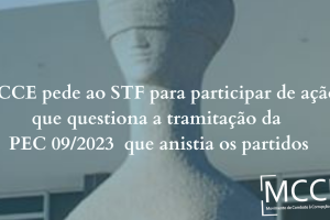 MCCE pede ao STF para participar de ação que questiona a tramitação da PEC 09/2023