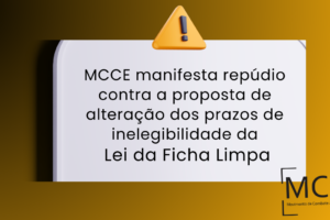 MCCE manifesta repúdio contra a proposta de alteração dos prazos da Lei da Ficha Limpa
