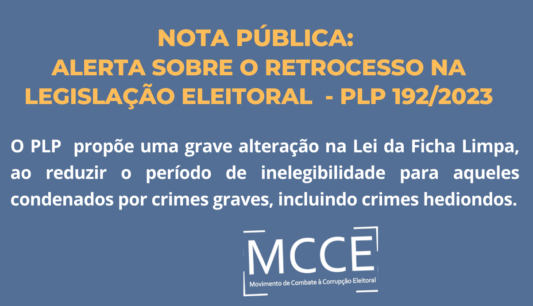 Nota Pública: Alerta sobre o Retrocesso na Legislação Eleitoral – PLP 192/2023