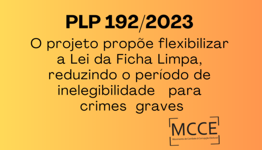 Nota Pública sobre o PLP 192/2023: o PLP que ataca a Lei da Ficha Limpa