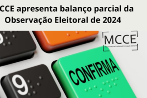 MCCE apresenta balanço parcial da Observação Eleitoral de 2024